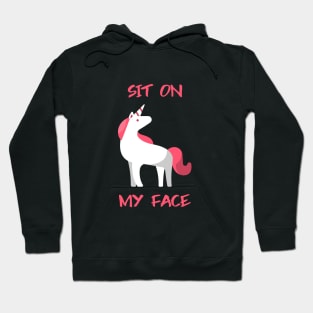 Sit On My Face Unicorn Hoodie